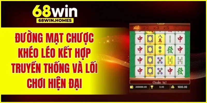 Đường Mạt Chược mang lại cảm giác chân thực